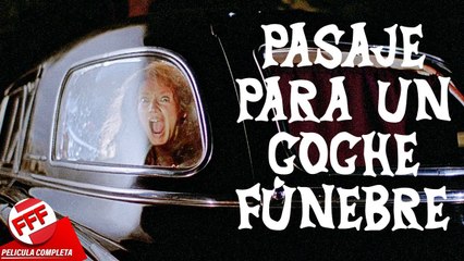 PASAJE PARA UN COCHE FÚNEBRE  Película Completa de Terror y Suspenso en Español