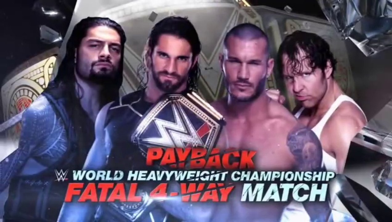 WWE Payback 2015 - Dean Ambrose vs Roman Reigns vs Randy Orton vs Seth Rollins (Fatal 4-Way Match, WWE World Heavyweight Championship)