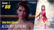 【Dan Dao Zhizun】  Season 1 Episode 80 - Alchemy Supreme | Donghua - 1080P