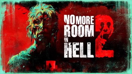 No More Room in Hell 2 Official Early Access Release Date Trailer