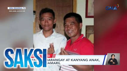 Kapitan ng barangay at kanyang anak, patay sa pamamaril | Saksi