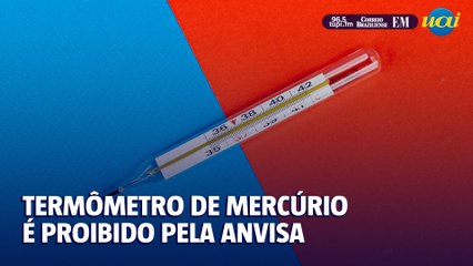 Termômetro e medidor de pressão de mercúrio são proibidos pela Anvisa