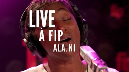 Live à FIP : ALA.NI