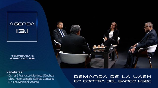 T5 Ep.28 -Agenda 13.1 | Demanda de la UAEH en contra del banco HSBC