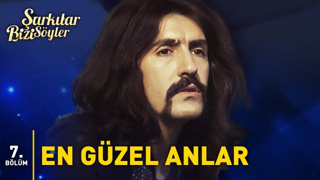 Şarkılar Bizi Söyler | 7. Bölüm Kolaj (Barış Manço)
