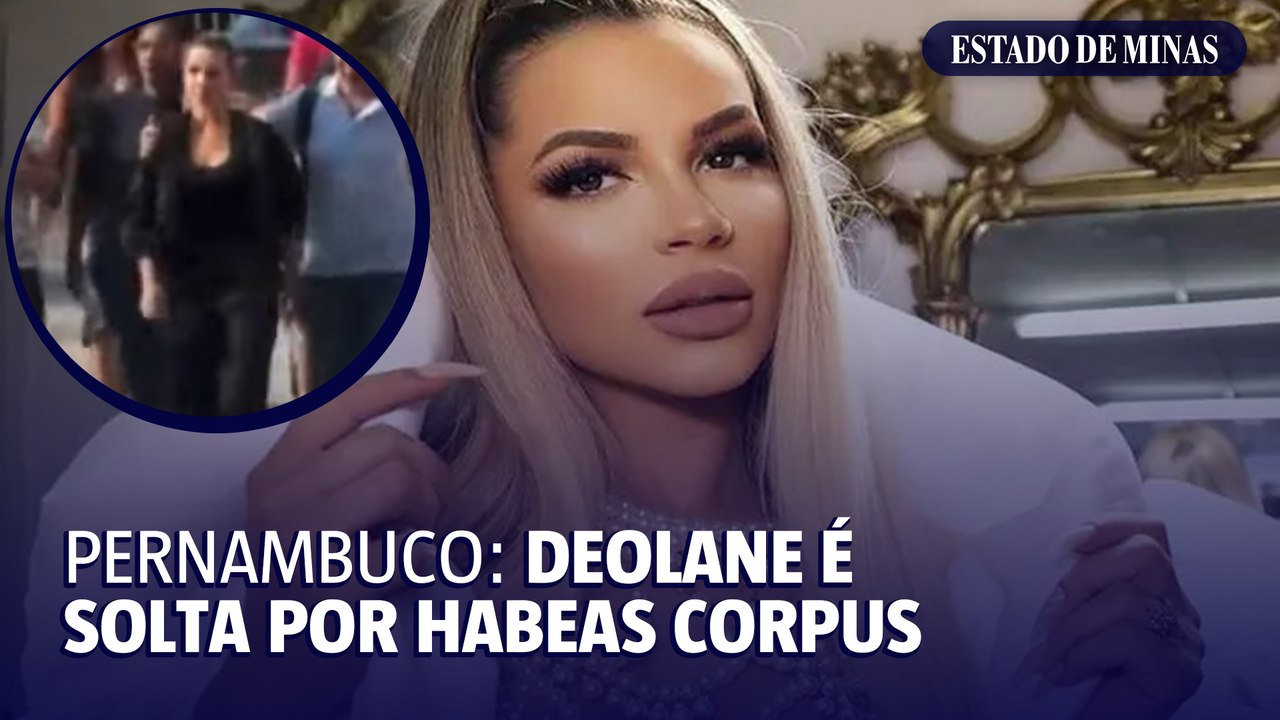 Entenda: Deolane Bezerra é solta em Pernambuco