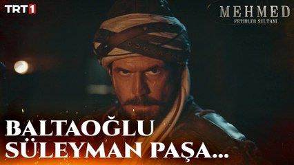 Baltaoğlu Süleyman Paşa Geliyor…  - Mehmed: Fetihler Sultanı 16. Bölüm
