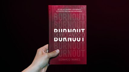 Derrotando o Burnout - Leonardo Tavares | Demonstração