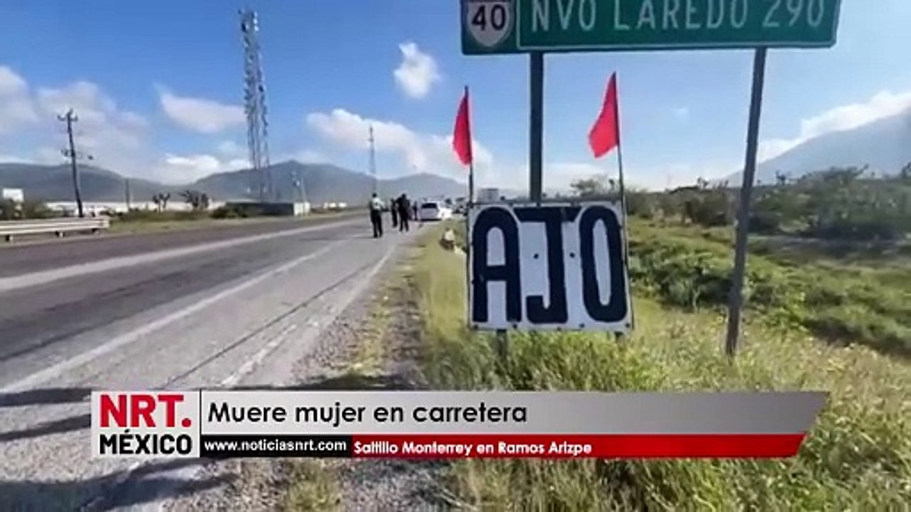 Mujer murió en la carretera Saltillo-Monterrey
