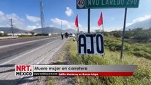 Mujer murió en la carretera Saltillo-Monterrey