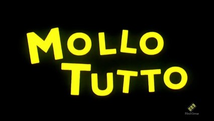 Mollo Tutto - FILM
