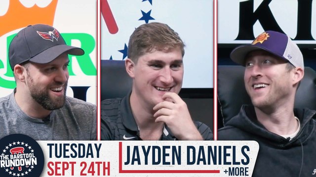Jayden Daniels Has Arrived - September 24th, 2024 - Barstool Rundown