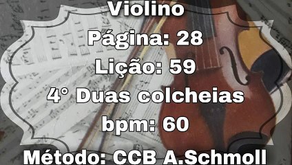Página: 28 Lição: 59 4° Duas colcheias - Violino [60 bpm]