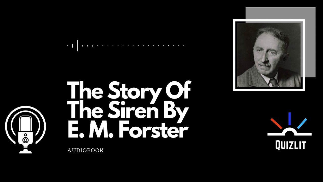 The Story Of The Siren By E. M. Forster - Short Story - Full Audiobook