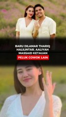 BARU DILAMAR THARIQ HALILINTAR, AALIYAH MASSAID KETAUAN PELUK COWOK LAIN