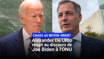 Chaos au Moyen-Orient : Alexander De Croo réagit au discours de Joe Biden à l'ONU 