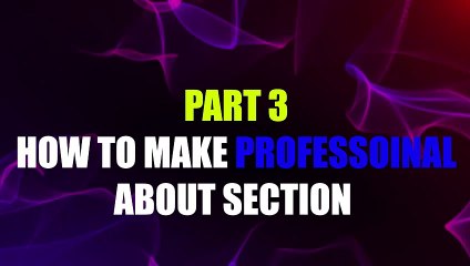 Lecture No 8 Mastering About Section Descriptions | Linkedin 5 - Part 3