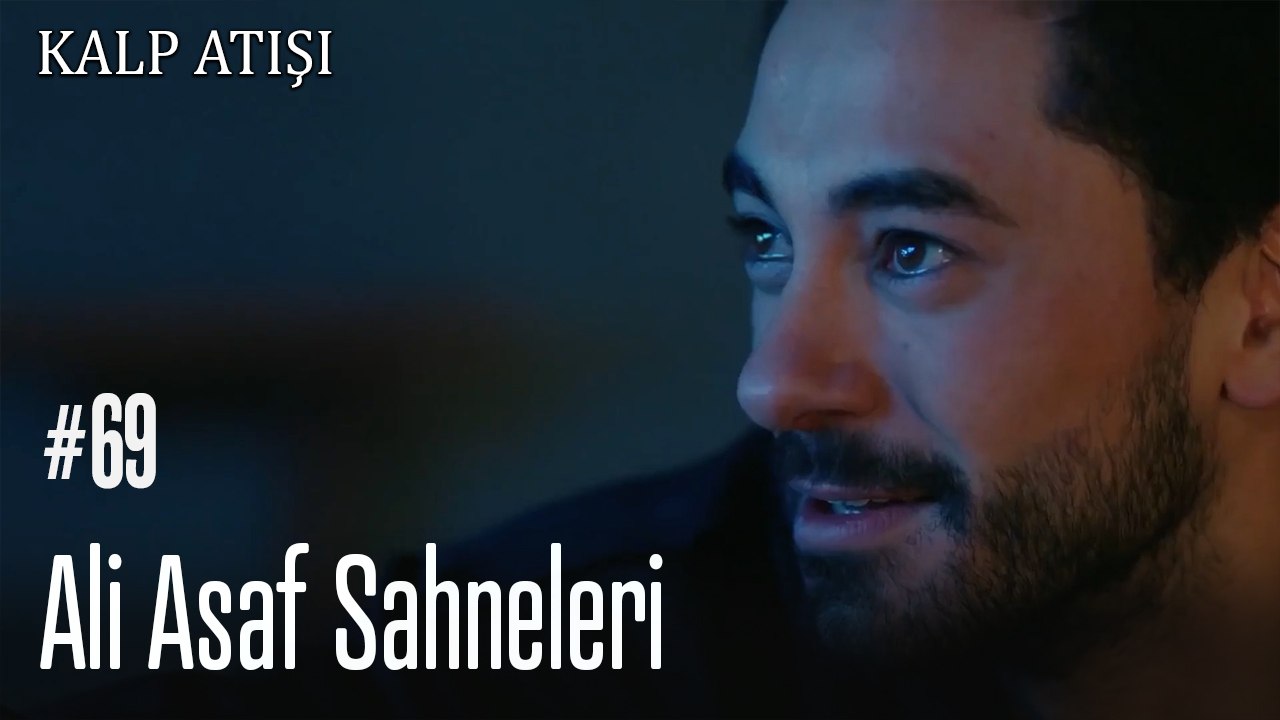 Ali Asaf Sahneleri - Kalp Atışı