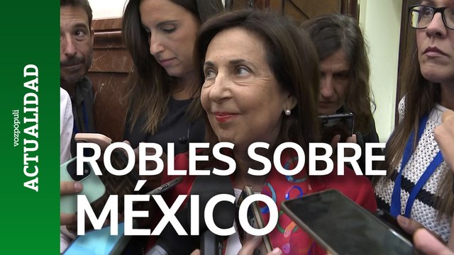 Robles sobre México: Si se excluye al Jefe del Estado, España no estará representada