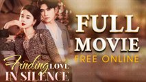 Finding Love In Silence Full Episodes | Short Chinese Drama