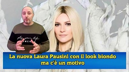 La nuova Laura Pausini con il look biondo ma c'è un motivo