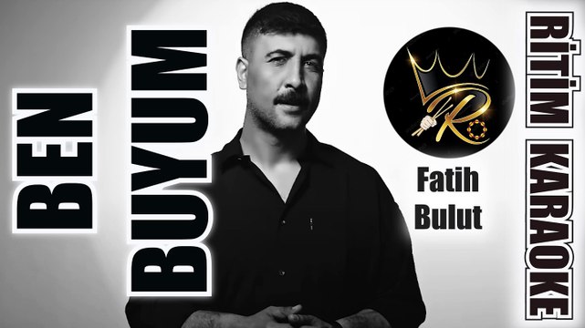 Ben Buyum - Fatih Bulut ✩ Ritim Karaoke (Uşşak Minör Maya 8/8 Düyek Disko Beste Hakkı Bulut)