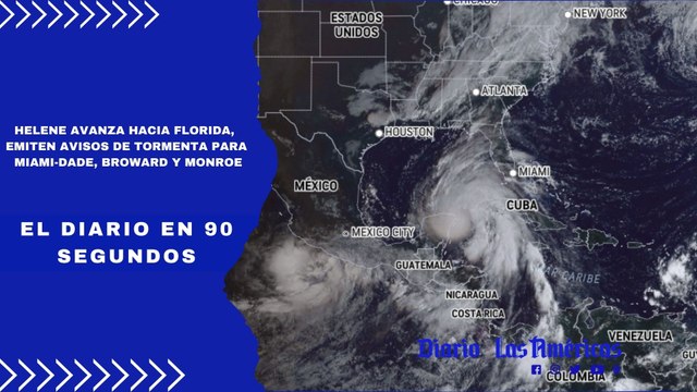 Helene avanza hacia Florida, emiten avisos de tormenta para Miami-Dade, Broward y Monroe | El Diario en 90 segundos