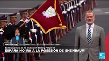 Informe desde Ciudad de México: España no irá a posesión de Sheinbaum por exclusión de Felipe VI