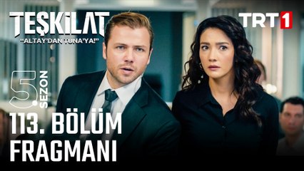 Teşkilat 113. Bölüm Fragmanı: Dram ve Gerilim Dolu Yeni Tanıtım 🎬