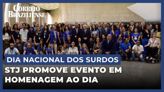STJ promove evento em homenagem ao Dia Nacional dos Surdos