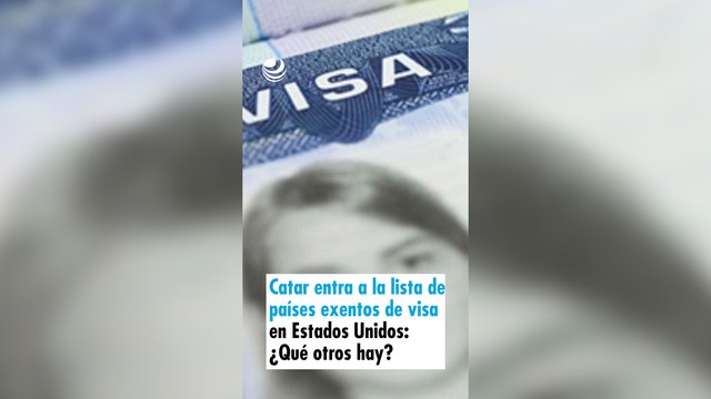Catar entra a la lista de países exentos de visa en Estados Unidos: ¿Qué otros hay?