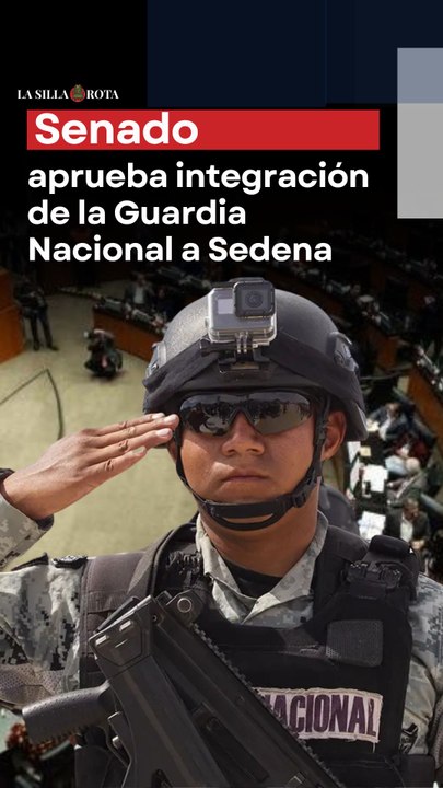 Senado aprueba la integración de la Guardia Nacional a Sedena