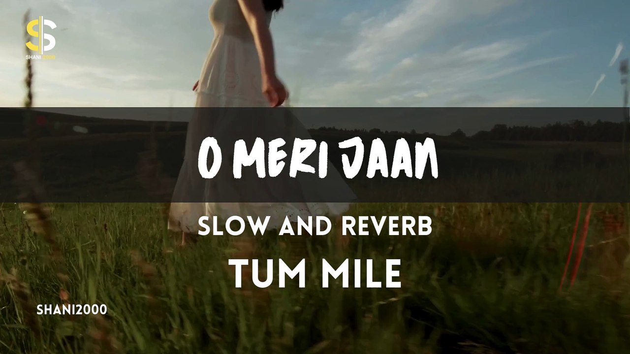 O MERI JAAN