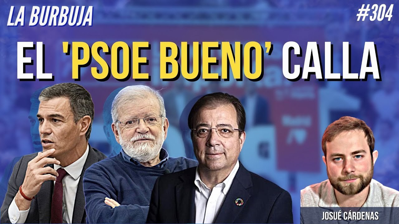La Burbuja #304: Los miembros del 'PSOE bueno' no conceden entrevistas a Periodista Digital