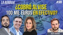 La Burbuja #305: ¿Cobró Alvise 100 mil euros en efectivo para ser eurodiputado?