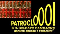 Patroclooo!... E il Soldato Camillone, Grande Grosso e Frescone - FILM