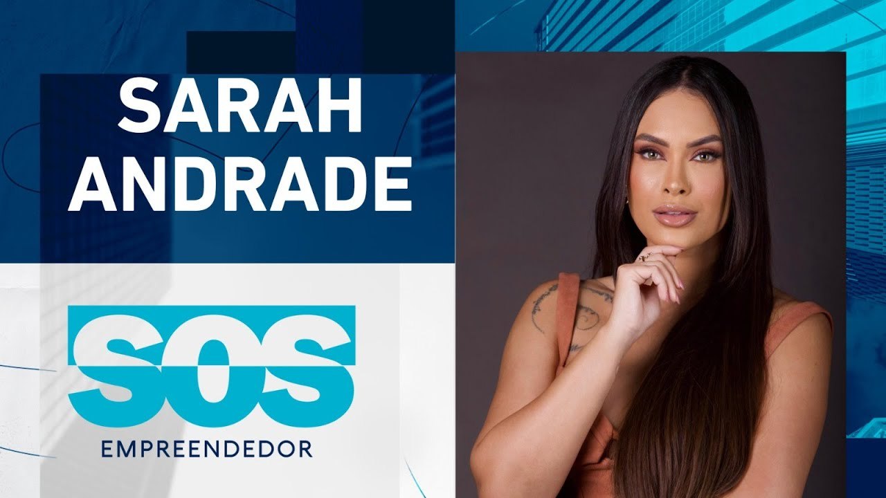 SARAH ANDRADE | SOS EMPREENDEDOR - 24/09/2024