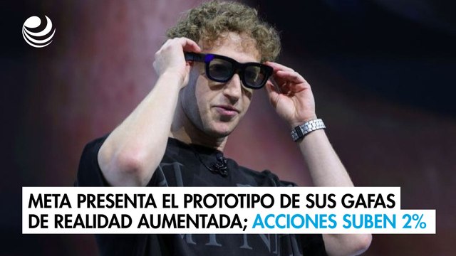 Meta presenta el prototipo de sus gafas de realidad aumentada; acciones suben 2%