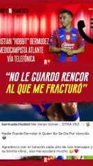 HOBBIT Bermudez no guarda rencor a quien lo LESIONO