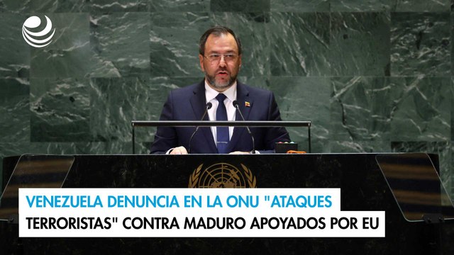 Venezuela denuncia en la ONU ataques terroristas contra Maduro apoyados por EU