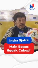 Indra Sjafri: Main Bagus Nggak Cukup!