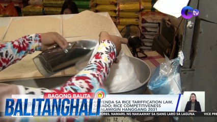 BICAM report sa pag-amyenda sa rice tariffication law, niratipikahan na ng Senado; rice competitiveness enhancement fund, palalawigin hanggang 2031 | Balitanghali