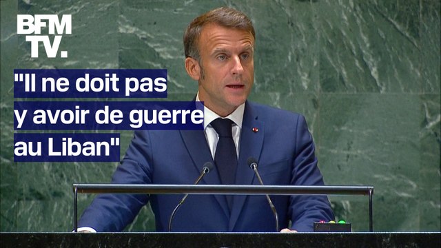 Il ne doit pas y avoir de guerre au Liban : depuis l'ONU, Emmanuel Macron somme Israël et le Hezbollah de cesser le feu