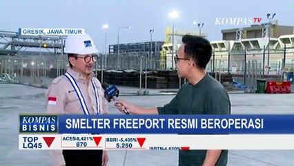 [FULL] Smelter Freeport Resmi Beroperasi, Apa Manfaat Ekonominya Bagi Masyarakat & Indonesia?