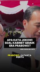 Soal Kabinet Gemuk Prabowo, Jokowi: Kok Tanya Saya?