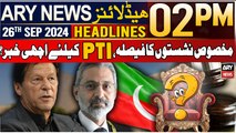 ARY News 2 PM Headlines | 26th September 2024 | Reserved Seats case - Latest Update