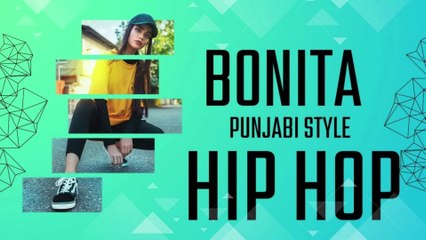 BONITA VIDEO SONG | Bonita Punjabi Hip Hop | Bonita Punjabi Style
