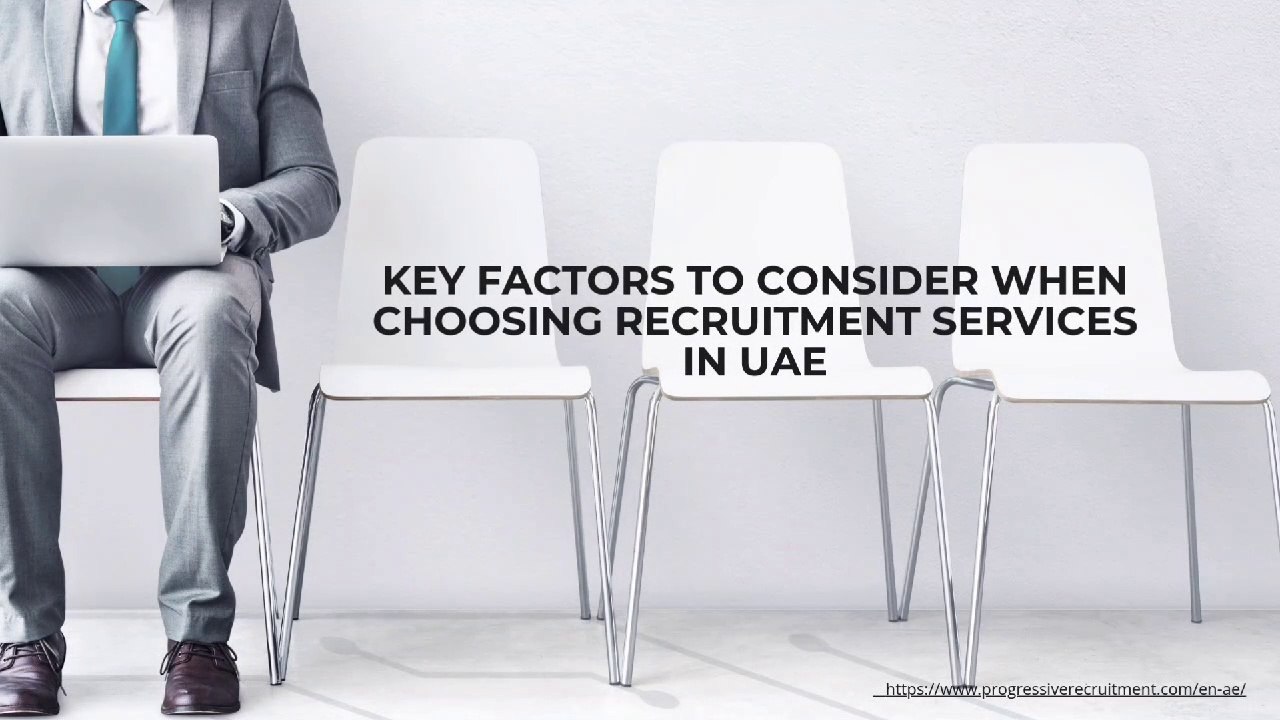Key Factors to Consider When Choosing Recruitment Services in UAE