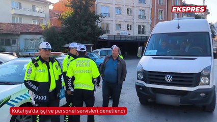 Download Video: Kütahya’da işçi ve personel servisleri denetlendi