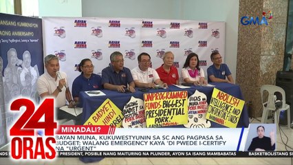 Bayan Muna, kukuwestyunin sa SC ang pagpasa sa budget; walang emergency kaya ‘di pwede i-certify na “urgent” | 24 Oras